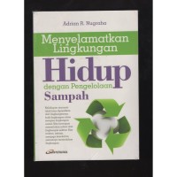 Menyelamatkan Lingkungan Hidup dengan Pengelolaan Sampah