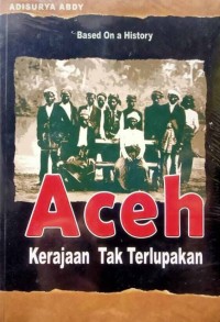 Aceh Kerajaan Tak Terlupakan