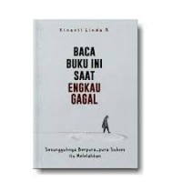 Baca Buku Ini Saat Engkau Gagal