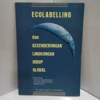 ECOLABELLING DAN KECENDERUNGAN LINGKUNGAN HIDUP GLOBAL
