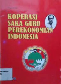 KOPERASI SAKA GURU PEREKONOMIAN INDONESIA