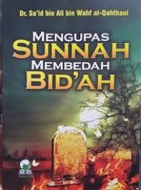 Mengupas Sunnah Membedah Bidah