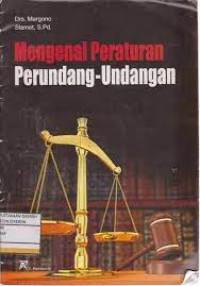 MENGENAL PERATURAN PERUNDANG UNDANGAN