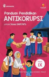 PANDUAN PENDIDIKAN ANTIKORUPSI  UNTUK SISWA SMP KELAS IX