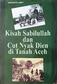 KISAH SABILULLAH DAN CUT NYAK DIEN DI TANAH ACEH