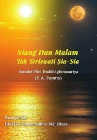SIANG DAN MALAM TAK TERLEWATI SIA SIA