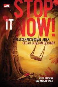 STOP IT NOW ( PELECEHAN SEKSUAL ANAK CEGAH SEBELUM TERJADI )