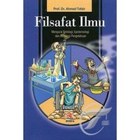FILSAFAT ILMU Mengurai Ontologi, Epistemologi, dan Aksiologi Pengetahuan