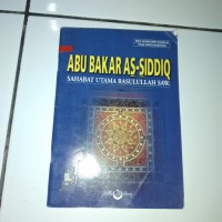 ABU BAKAR AS-SIDDIQ Sahabat Utama rasulullah SAW
