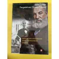 ENSIKLOPEDIA PENGETAHUAN UMUM POPULER : PENEMUAN-PENEMUAN YANG MENGUBAH DUNIA
