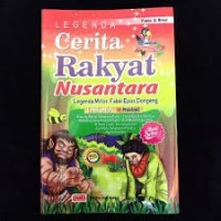 Legenda Cerita Rakyat Nusantara : Legenda, Mitos, Fabel, Epos, Dongeng