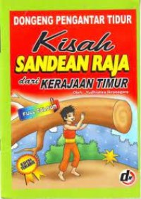 Dongeng Pengantar Tidur : Kisah Sandean Raja dari Kerajaan Timur