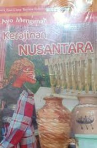Ayo Mengenal Kerajinan Nusantara